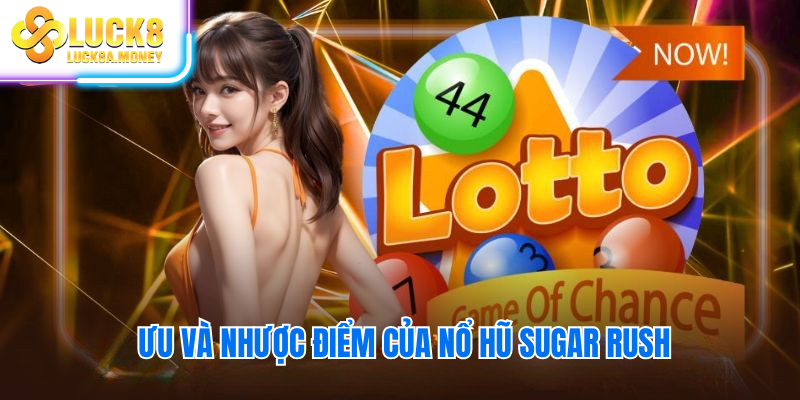 Ưu và nhược điểm của nổ hũ Sugar Rush
